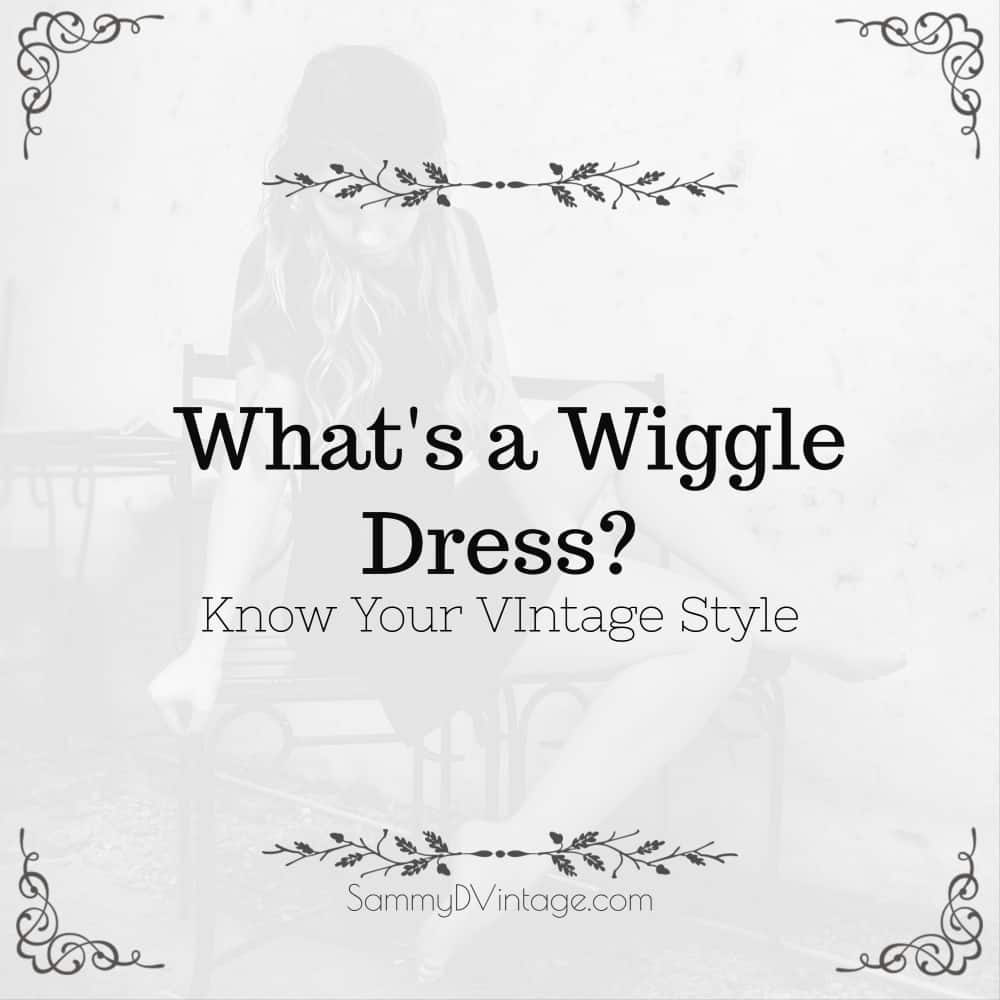 What’s a Wiggle Dress? Know Your Vintage Style